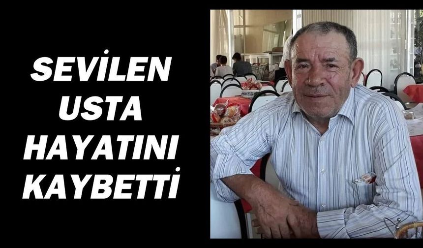 Aydın sanayisini üzen ölüm: Sevilen usta hayatını kaybetti