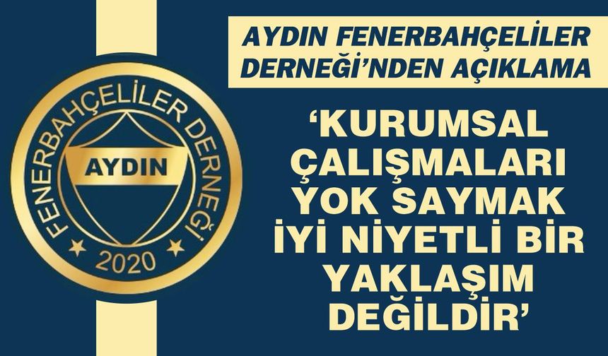 Aydın Fenerbahçeliler Derneği'nden kamuoyuna duyuru
