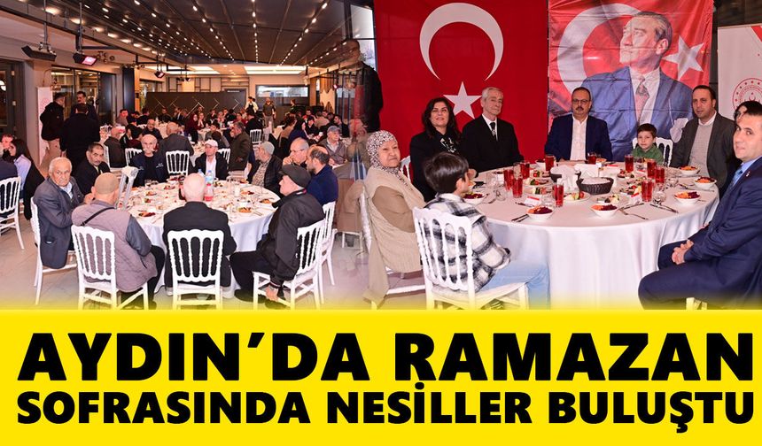 Aydın’da Ramazan sofrasında nesiller buluştu