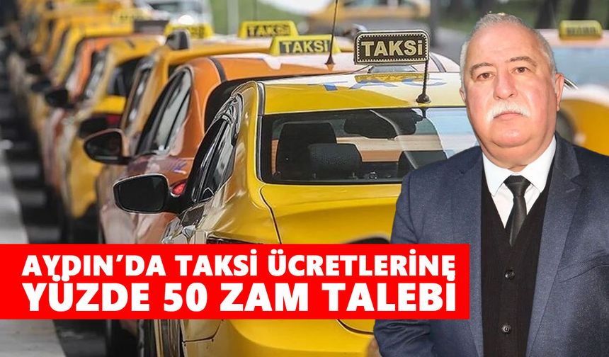 Aydın’da taksi ücretlerine yüzde 50 zam talebi