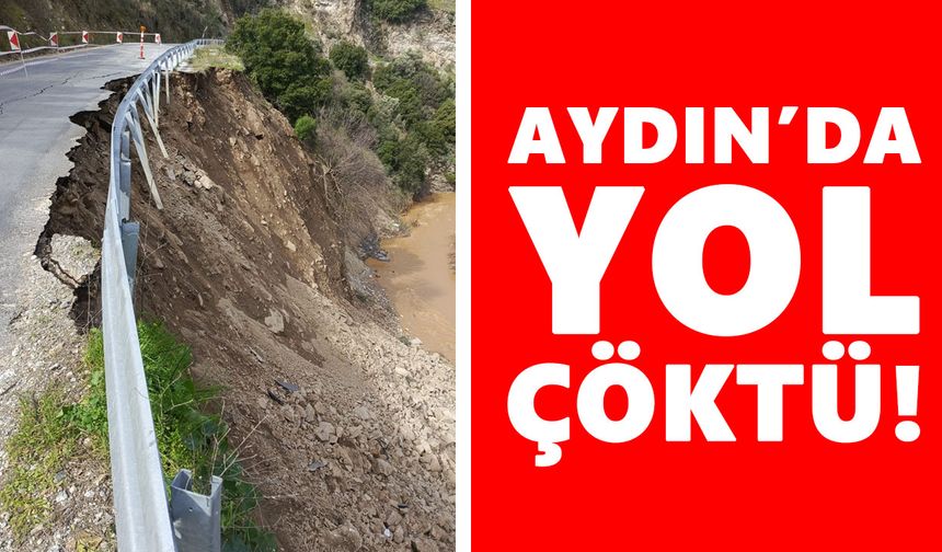Aydın’da yol çöktü!
