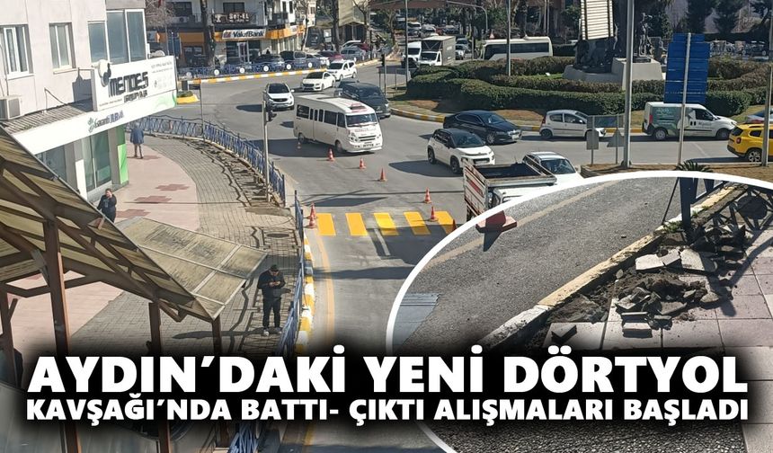 Aydın’daki Yeni Dörtyol Kavşağı’nda battı- çıktı çalışmaları başladı