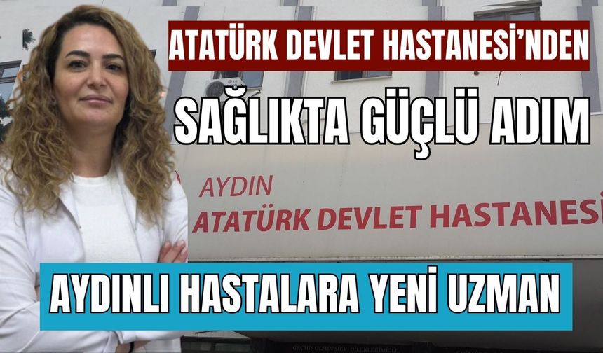 Aydınlı hastalara yeni uzman