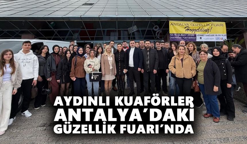 Aydınlı kuaförler Antalya’daki Güzellik Fuarı’nda