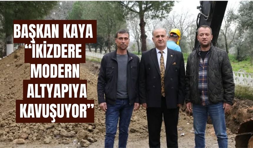 Başkan Kaya: “İkizdere modern altyapıya kavuşuyor”