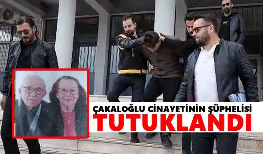 Çakaloğlu cinayetinin şüphelisi tutuklandı