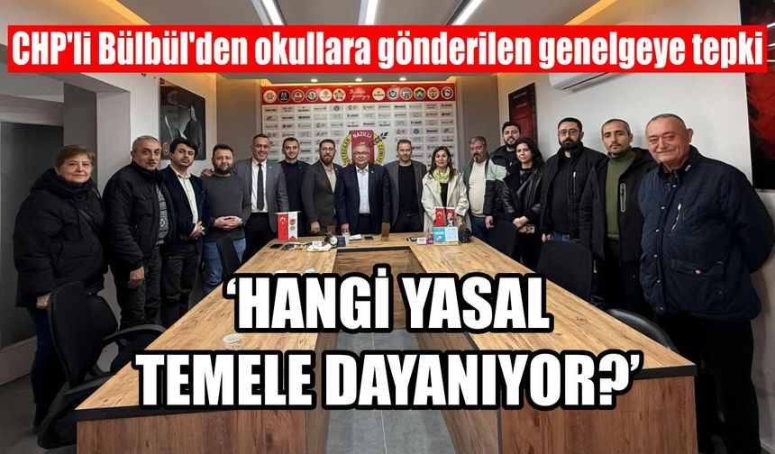 CHP'li Bülbül'den Bakan Tekin'e genelge tepkisi