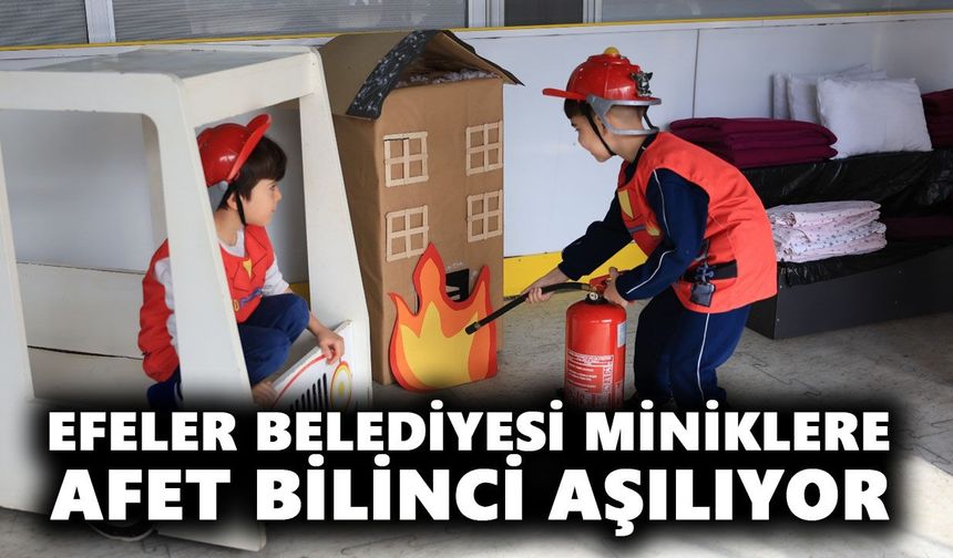 Efeler Belediyesi miniklere afet bilinci aşılıyor