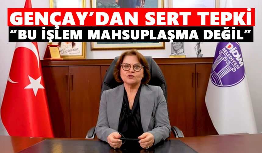 Gençay’dan sert tepki: “Bu işlem mahsuplaşma değil”