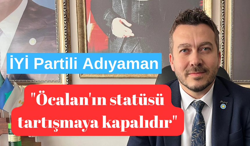 İYİ Partili Adıyaman'dan Bahçeli'ye sert tepki