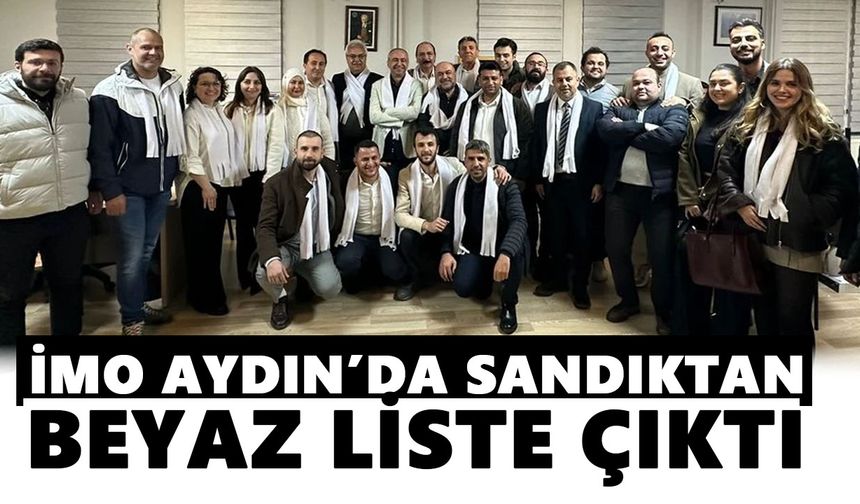 İMO Aydın’da sandıktan beyaz liste çıktı