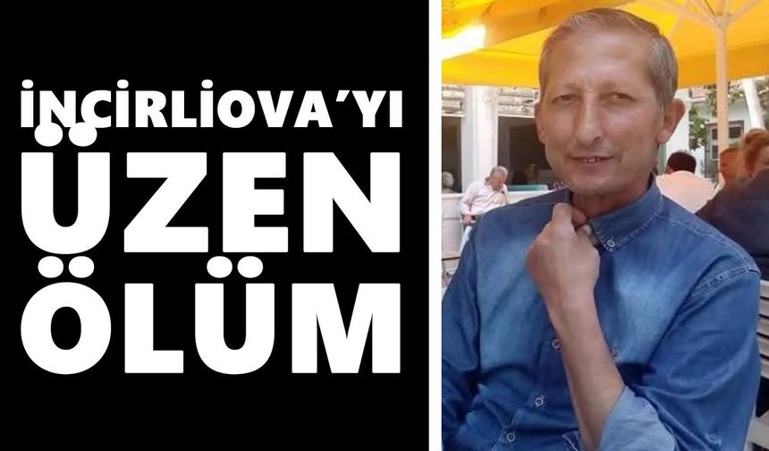 İncirliova’yı üzen ölüm