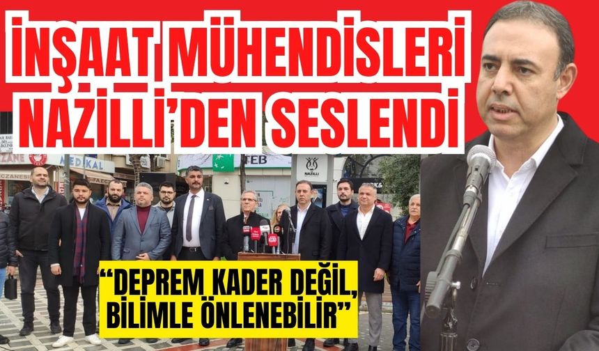 İnşaat Mühendisleri Nazilli’den seslendi: “Deprem kader değil, bilimle önlenebilir”