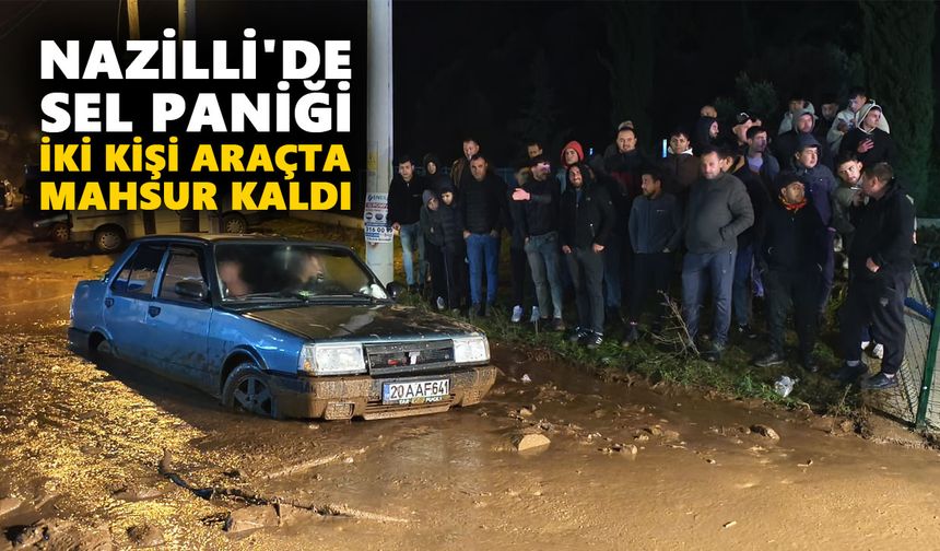 Nazilli'de toprak kayması: İki kişi araçta mahsur kaldı