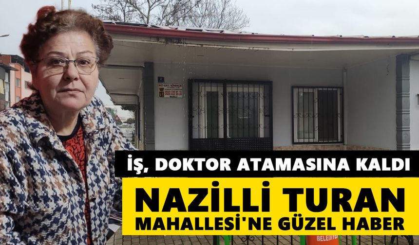 Nazilli Turan Mahallesi'ne güzel haber