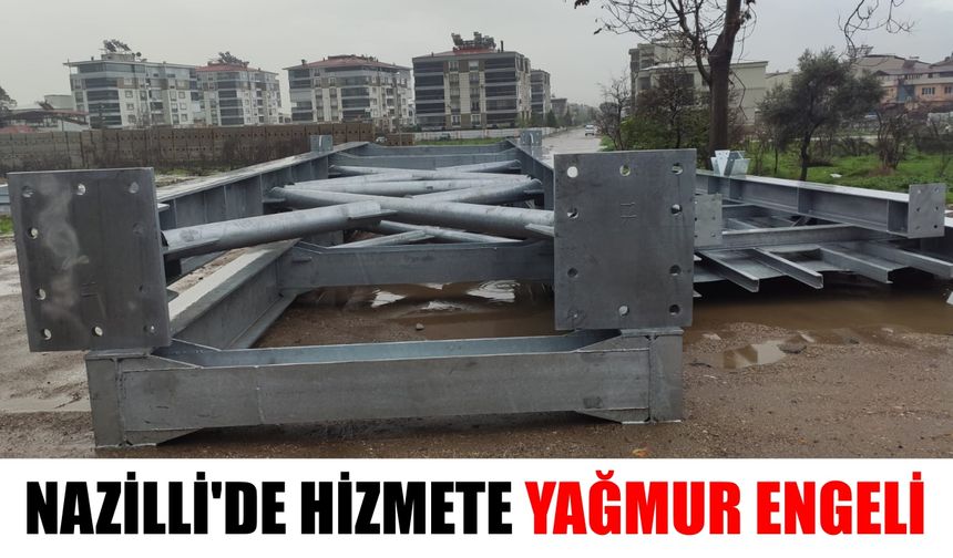 Nazilli'de hizmete yağmur engeli