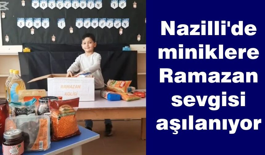 Nazilli'de miniklere Ramazan sevgisi aşılanıyor