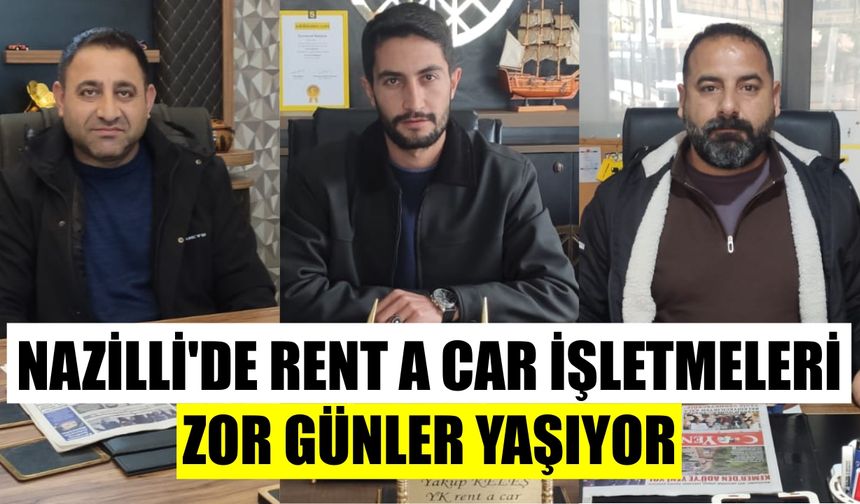 Nazilli'de rent a car işletmeleri zor günler yaşıyor