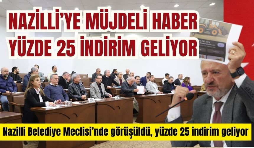 Nazilli’ye müjdeli haber yüzde 25 indirim geliyor