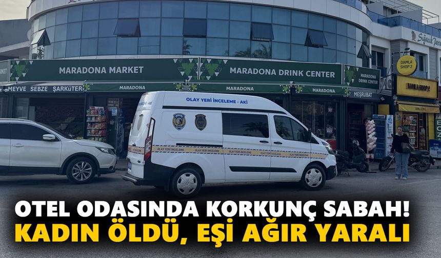 Otel odasında korkunç sabah! Kadın öldü, eşi ağır yaralı