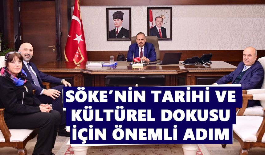 Söke’nin tarihi ve kültürel dokusu için önemli adım