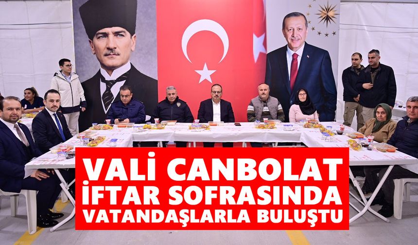 Vali Canbolat, iftar sofrasında vatandaşlarla buluştu
