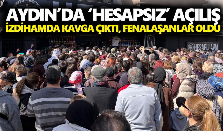 Aydın’da 'hesapsız' açılış: Kavga çıktı, fenalaşanlar oldu
