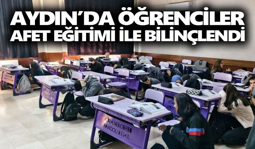 Aydın’da öğrenciler afet eğitimi ile bilinçlendi