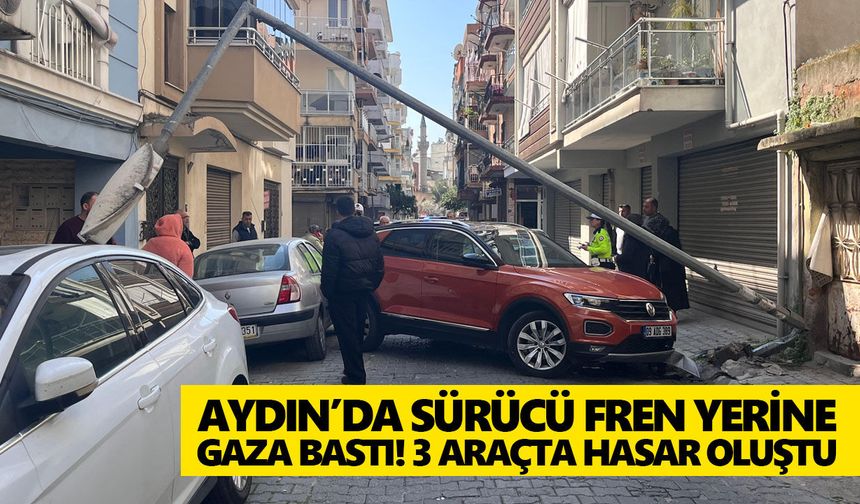 Aydın’da sürücü fren yerine gaza bastı! 3 araçta hasar oluştu