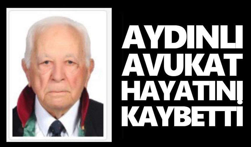 Aydınlı avukat hayatını kaybetti