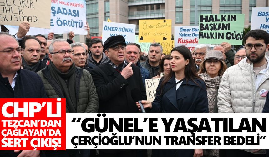 CHP’li Tezcan’dan Çağlayan’da sert çıkış! “Günel’e yaşatılan Çerçioğlu’nun transfer bedeli”