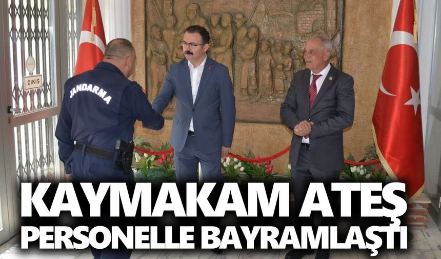 Kaymakam Ateş personelle bayramlaştı