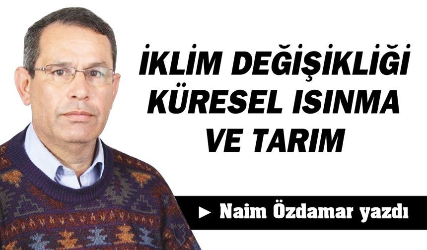 İKLİM DEĞİŞİKLİĞİ, KÜRESEL ISINMA VE TARIM
