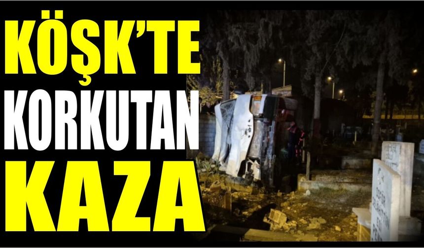 Köşk’te panelvan mezarlığa uçtu: 3 yaralı