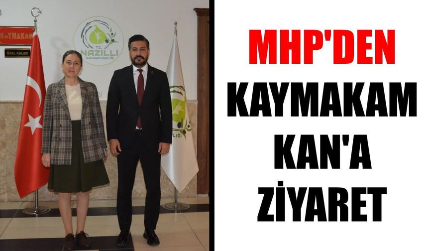 MHP'den Kaymakam Kan'a ziyaret