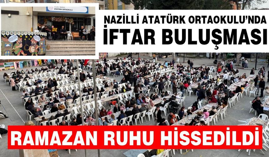 Nazilli Atatürk Ortaokulu’nda iftar buluşması