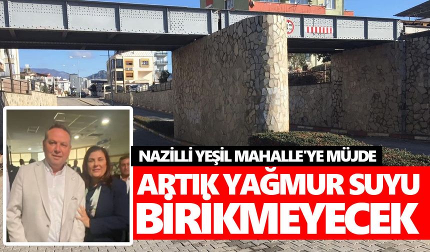 Nazilli Yeşil Mahalle'ye müjde