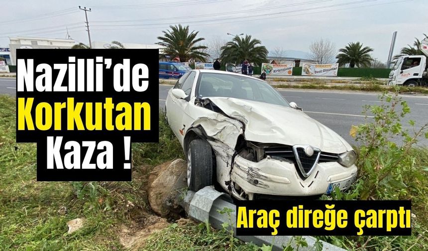 Nazilli’de hafif ticari araç ile otomobil çarpıştı: 1 yaralı