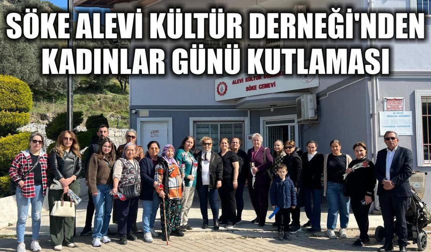 Söke Alevi Kültür Derneği'nden Kadınlar Günü kutlaması