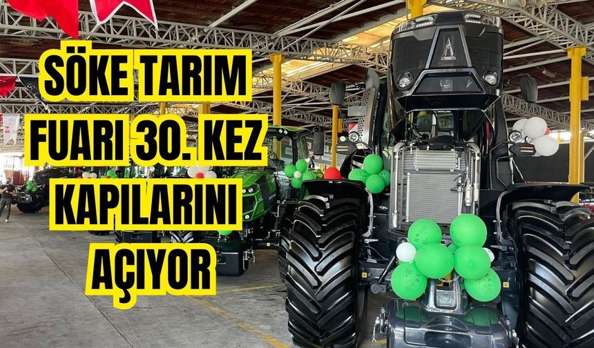 Söke Tarım Fuarı 30. kez kapılarını açıyor