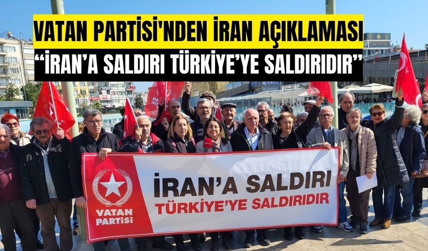 Vatan Partisi'nden İran açıklaması