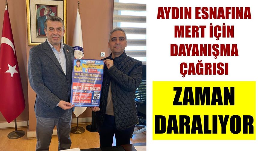 Aydın esnafına Mert için dayanışma çağrısı: Zaman daralıyor