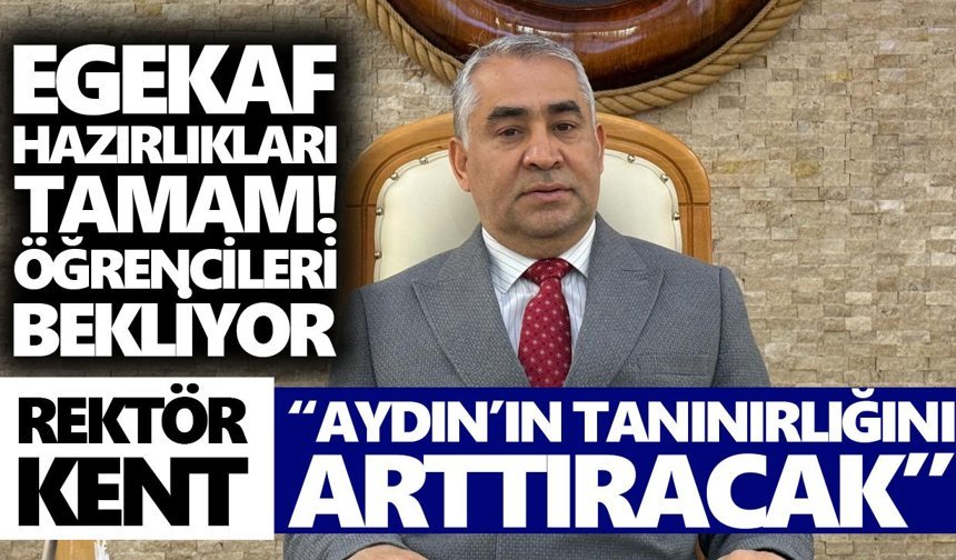 ADÜ’de EGEKAF hazırlıkları tamam! Öğrencileri bekliyor