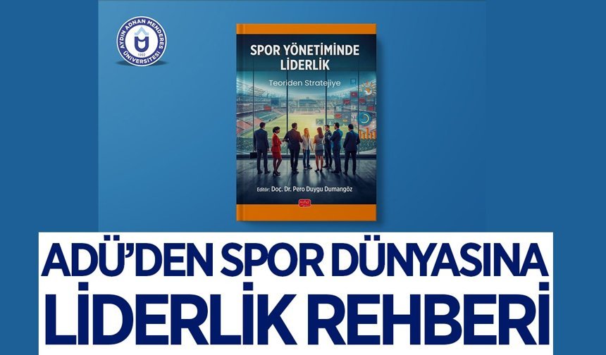 ADÜ’de akademik üretim: Liderlik alanına önemli eser