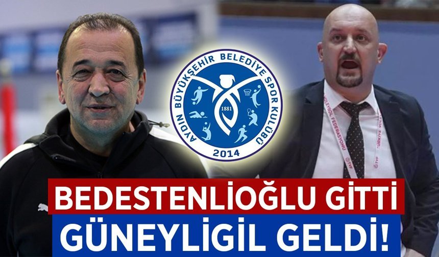Aydın Büyükşehir Belediyespor’da Bedestenlioğlu gitti, Ataman Güneyligil geldi