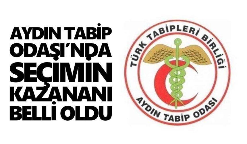 Aydın Tabip Odası’nda seçimin kazananı belli oldu