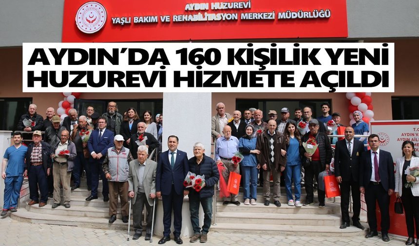 Aydın’da 160 kişilik yeni huzurevi hizmete açıldı