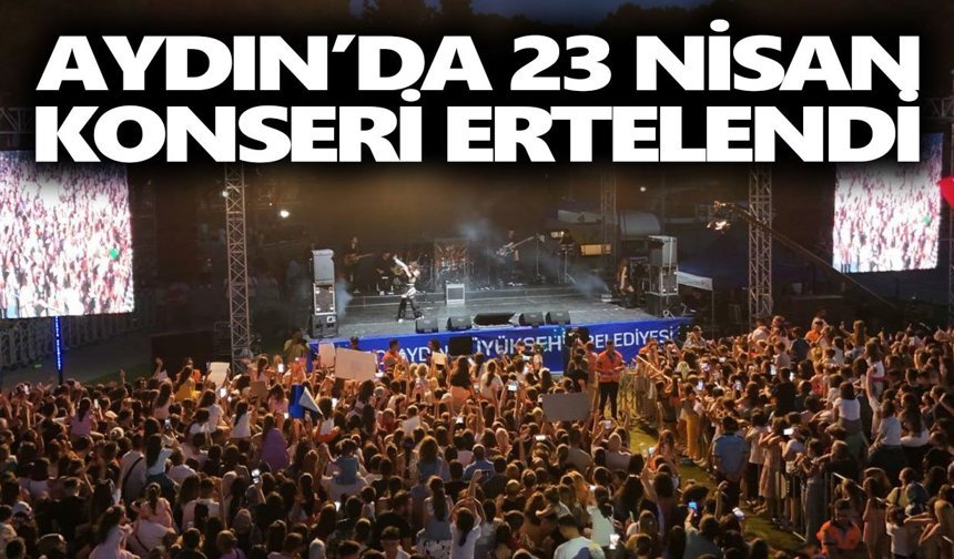 Aydın’da 23 Nisan konseri ertelendi