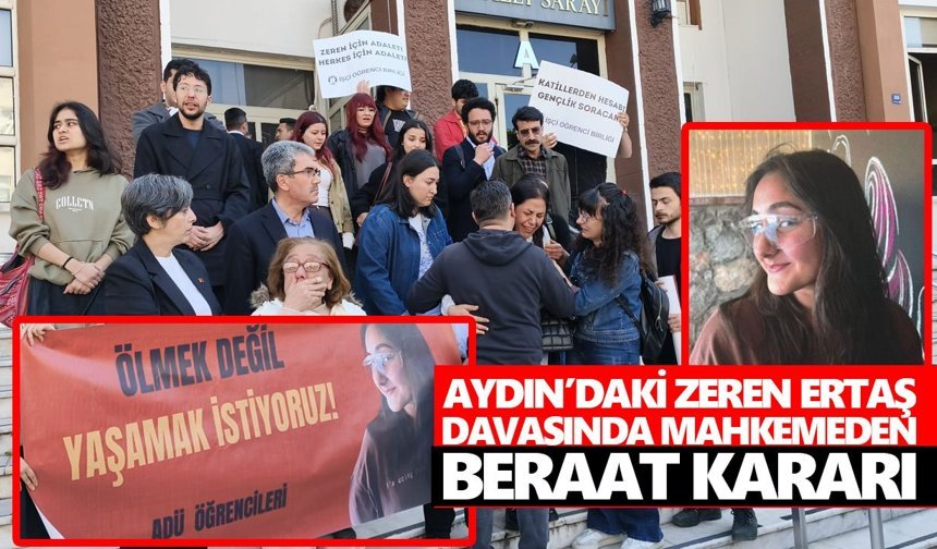 Aydın’daki Zeren Ertaş davasında mahkemeden beraat kararı