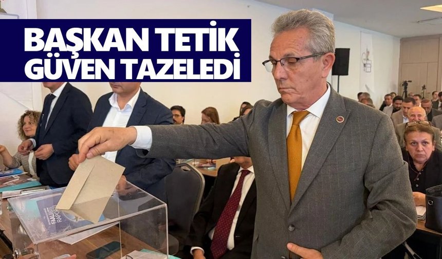 Başkan Tetik güven tazeledi